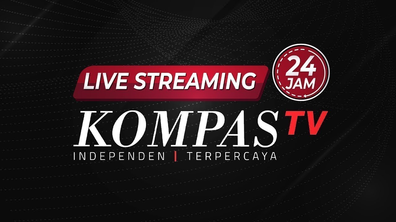 LIVE STREAMING 24 JAM - KOMPAS TV