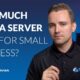 How much does a server cost for a small business? | ServerMania