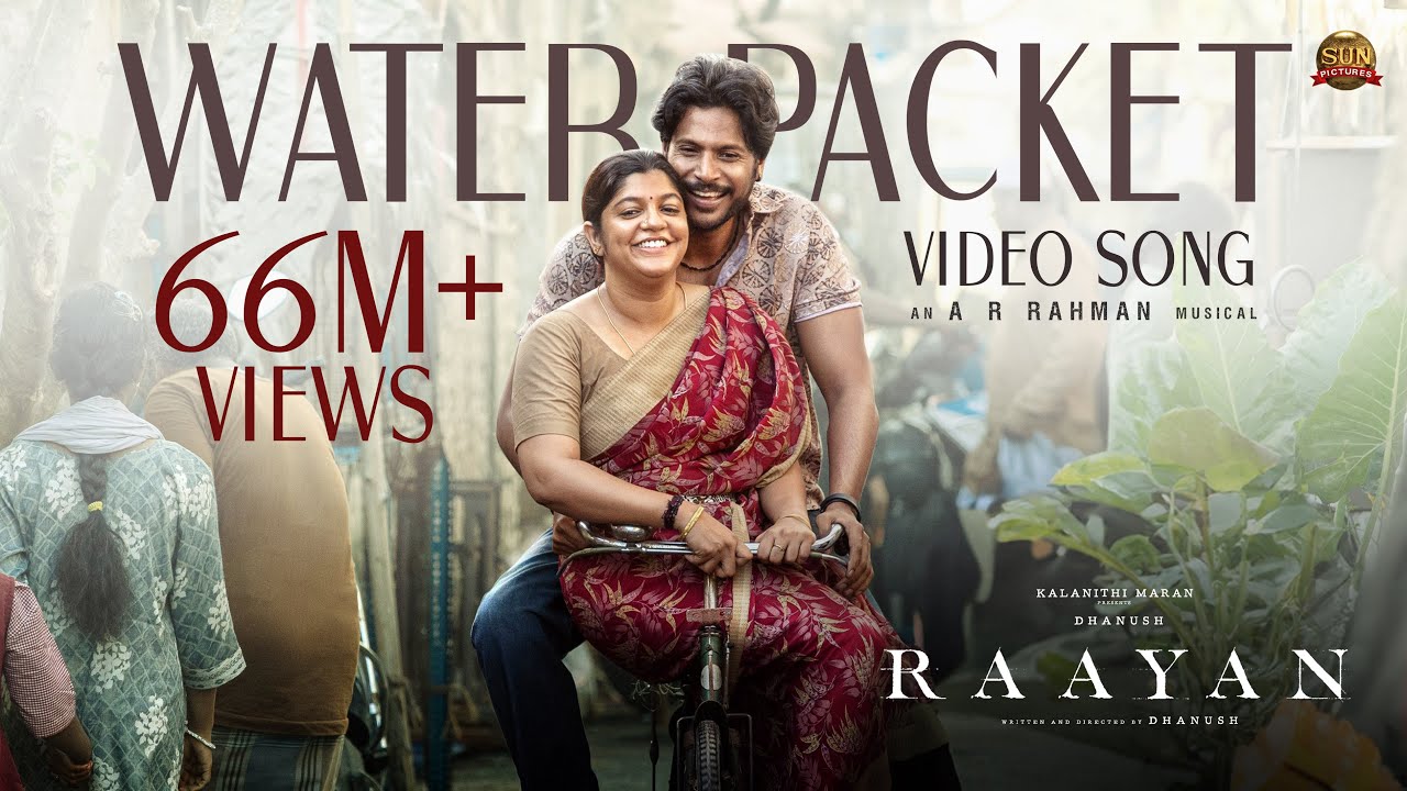 Water Packet - Video Song | RAAYAN | Dhanush | Sun Pictures | A.R. Rahman | Santhosh Narayanan