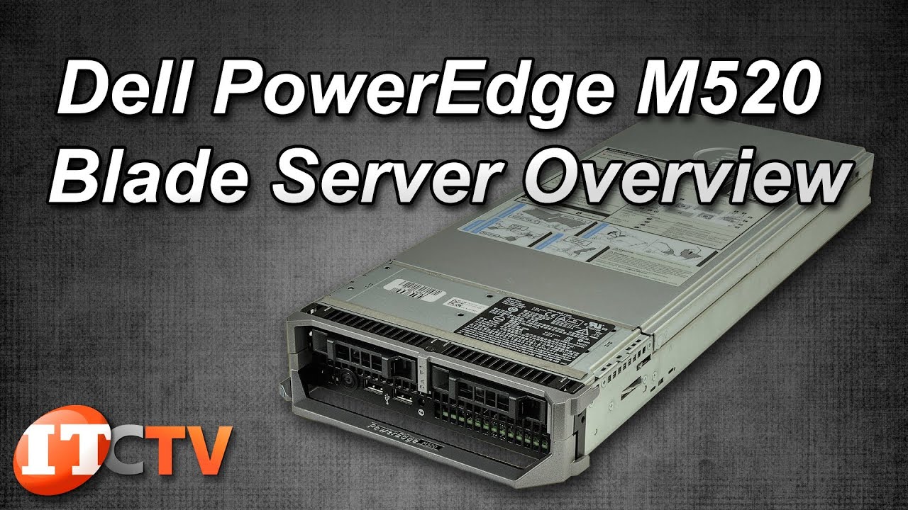 Dell PowerEdge M520 Blade Server Overview ( IT Creations, Inc )