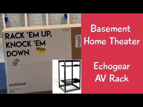 Basement Home Theater - Echogear 20U AV Rack Unboxing & Assembly