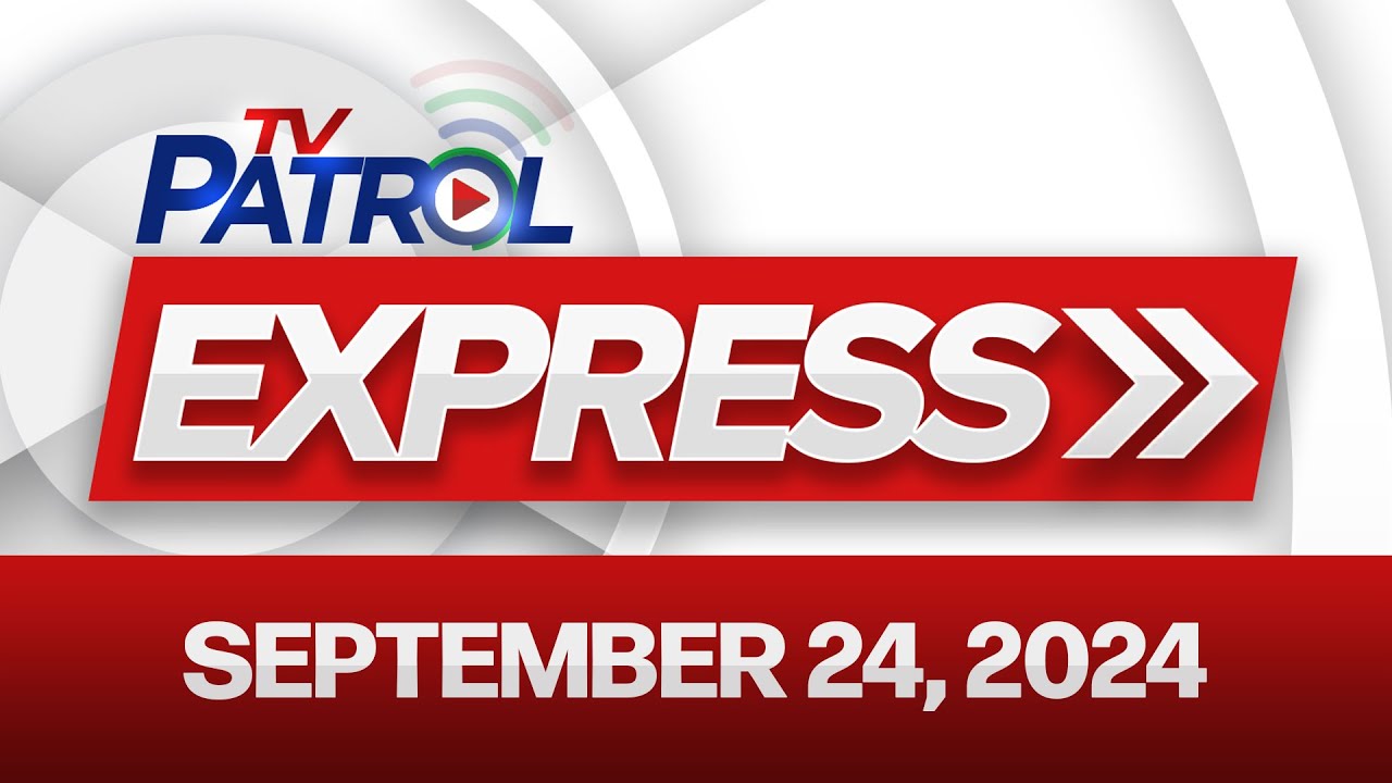 TV Patrol Express September 24, 2024