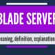 What is BLADE SERVER? What does BLADE SERVER mean? BLADE SERVER meaning, definition & explanation