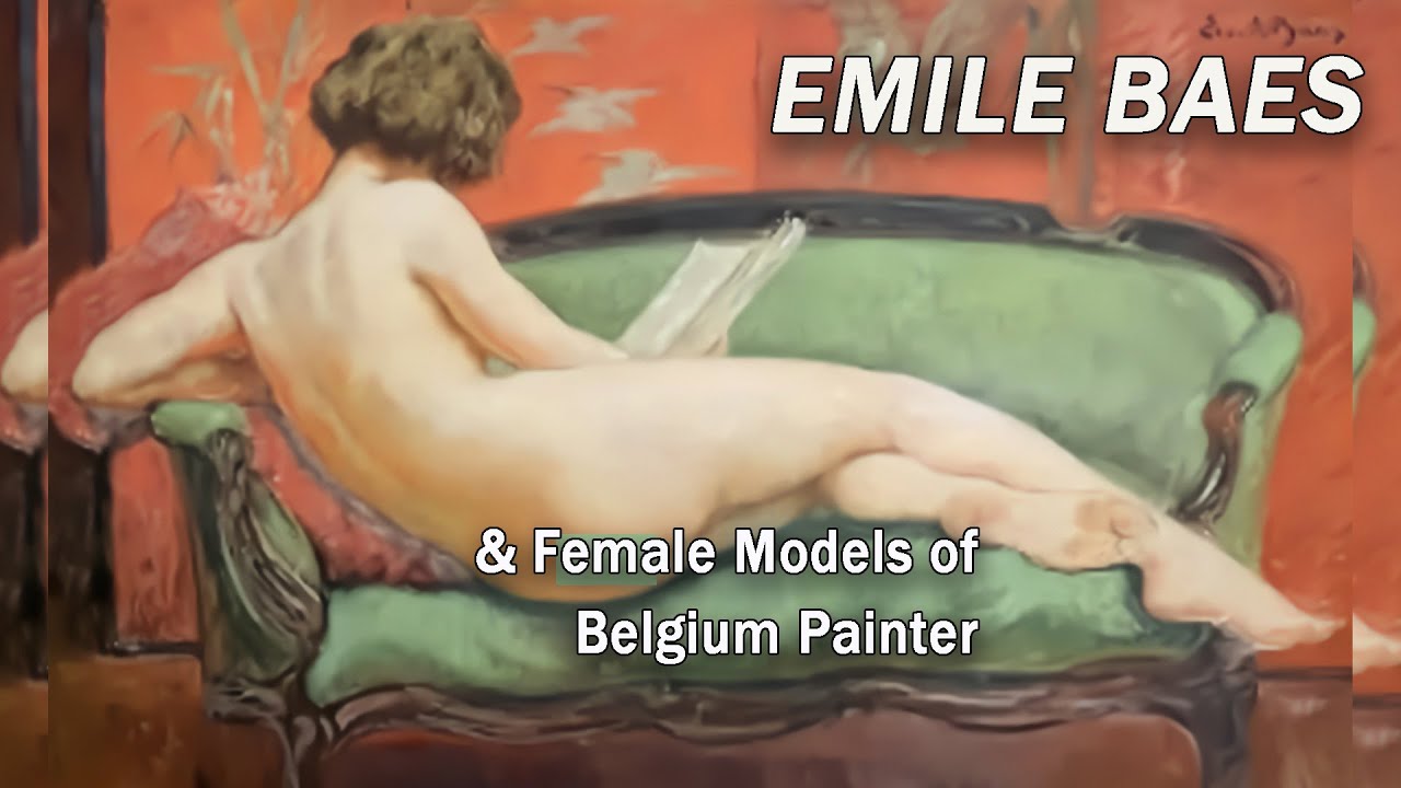 EMILE BAES – Female Models of Belgium Painter (HD)