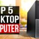 TOP 5: Best Desktop Computers 2024