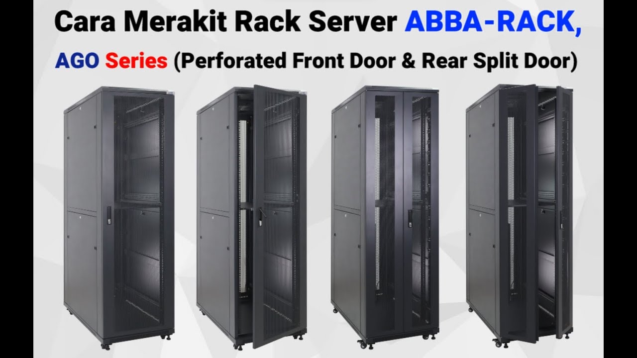 Cara Merakit Rack Server ABBA RACK - AGO Series (Perforated Front Door & Rear Split Door)