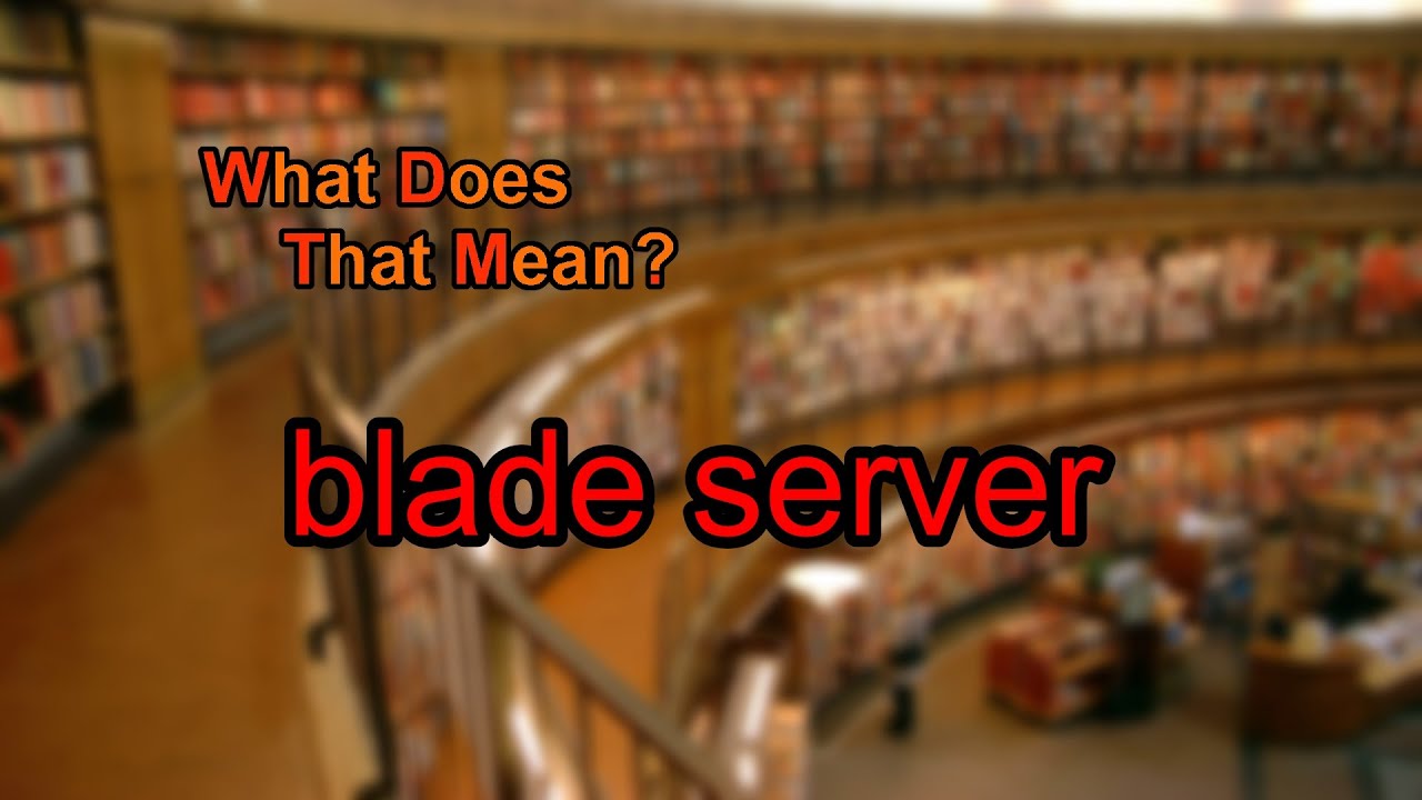 What does blade server mean?