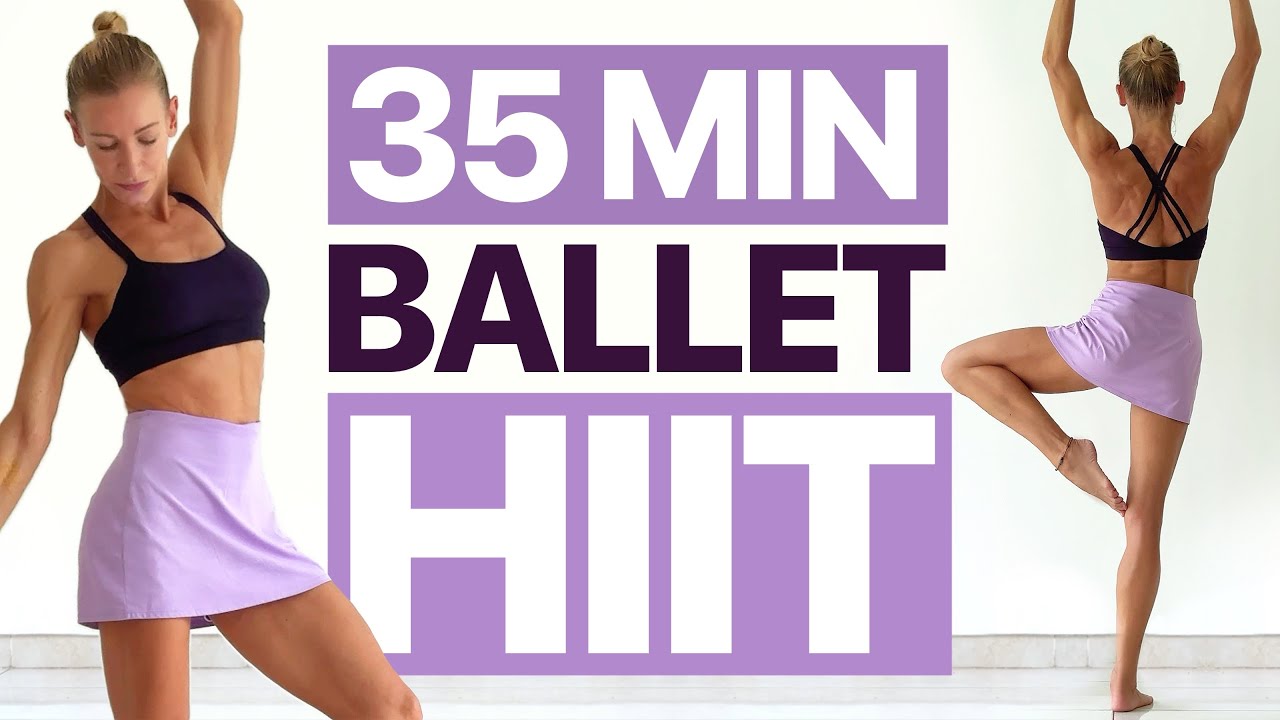 35 MIN FULL BODY BALLET HIIT | No Equipment Barre Workout | Burn Calories + Tone Muscles