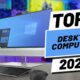 Top 5 BEST Desktop Computers in [2024]