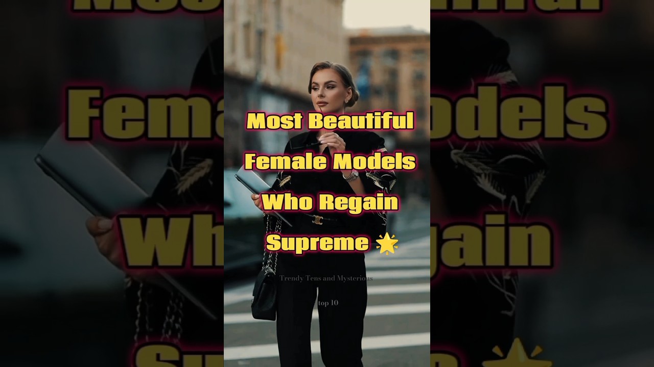 Most Beautiful Female Models Who Regain Supreme 🌟| #shorts #trending #top #music