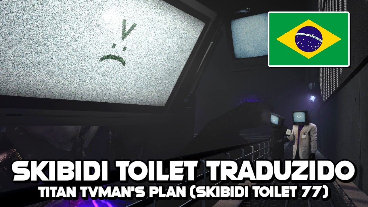 TRADUZIDO! TITAN TV MAN'S PLANO! - SKIBIDI TOILET 77 PARTE 4?! SENTENÇA TRADUZIDA em PORTUGUÊS!