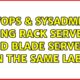 DevOps & SysAdmins: Using Rack servers and Blade servers in the same lab?