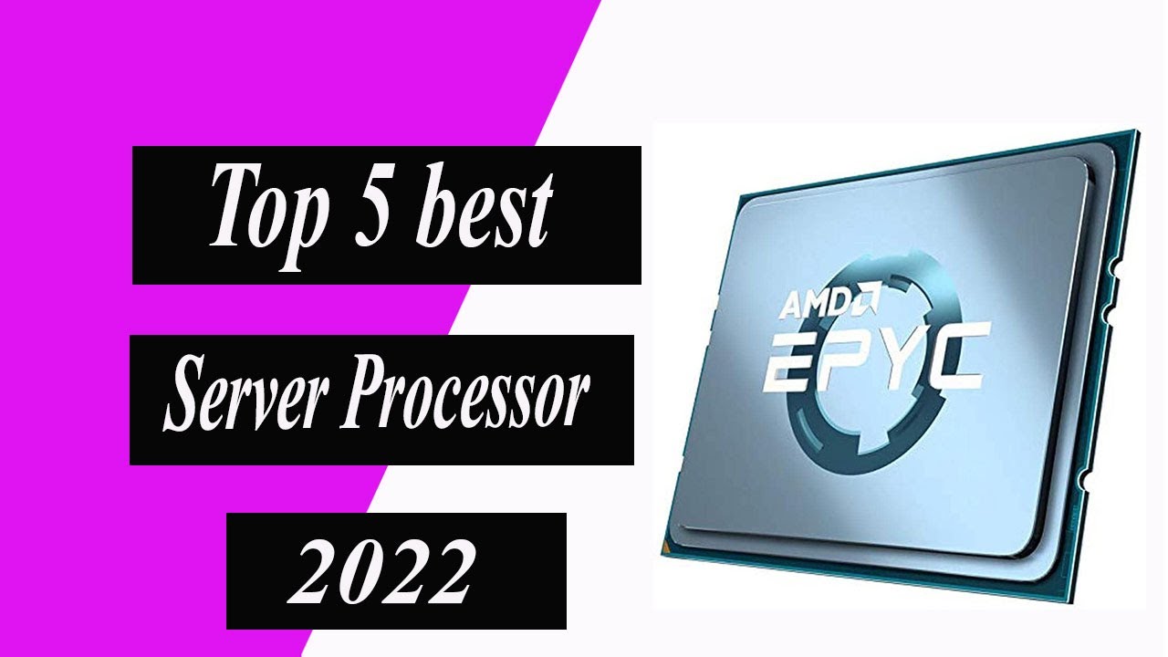 Top 5 best Server Processor in 2022