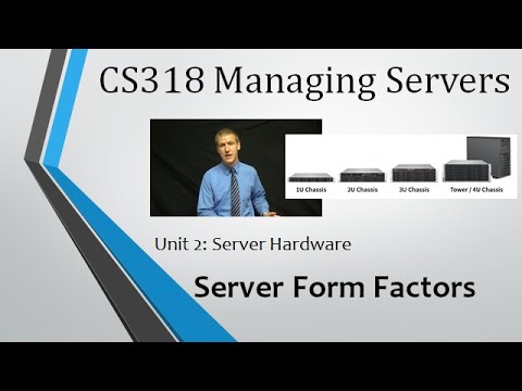 CS318 - Unit 2: Server Form Factors