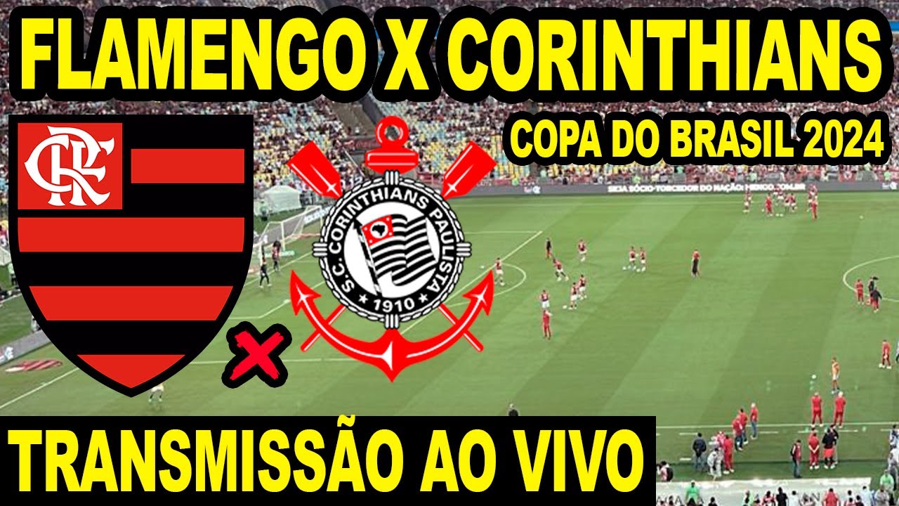 FLAMENGO X CORINTHIANS AO VIVO DIRETO DO MARACANÃ - SEMIFINAL DA COPA DO BRASIL 2024 (JOGO DE IDA)