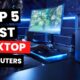 Top 5: Best Desktop Computers (2024)