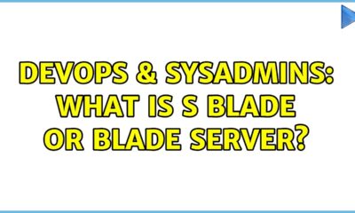 DevOps & SysAdmins: What is S blade or Blade Server? (5 Solutions!!)