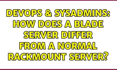 DevOps & SysAdmins: How does a blade server differ from a normal rackmount server? (5 Solutions!!)