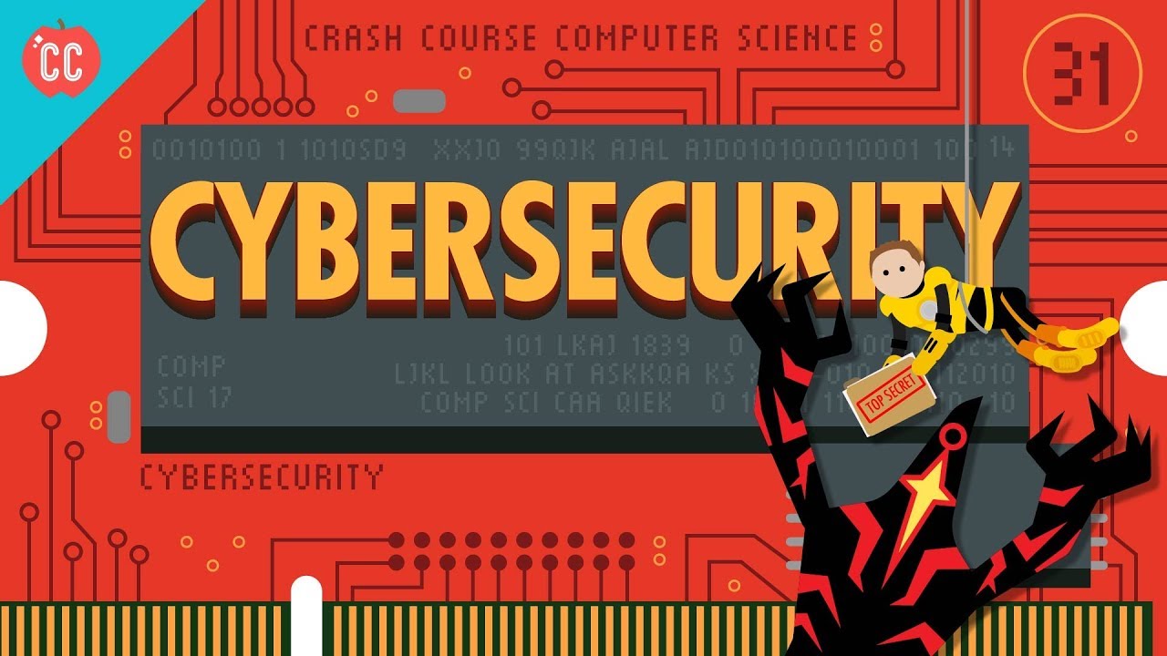 Cybersecurity: Crash Course Computer Science #31