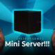 Mini Server!!!