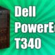 Dell PowerEdge PE T340 Server - Review and Unboxing