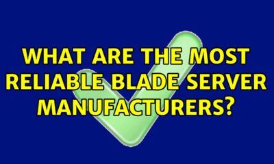 What are the most reliable blade server manufacturers? (12 Solutions!!)