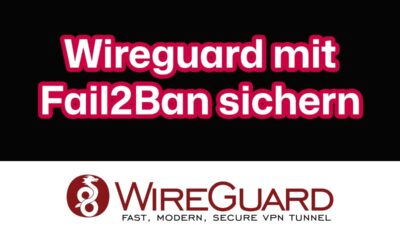 Wireguard VPN Server - SSH mit Fail2Ban sichern