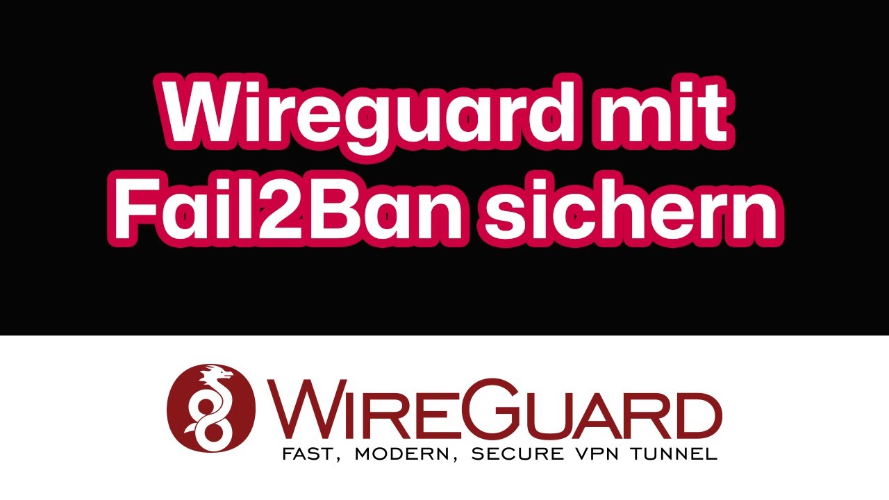 Wireguard VPN Server - SSH mit Fail2Ban sichern