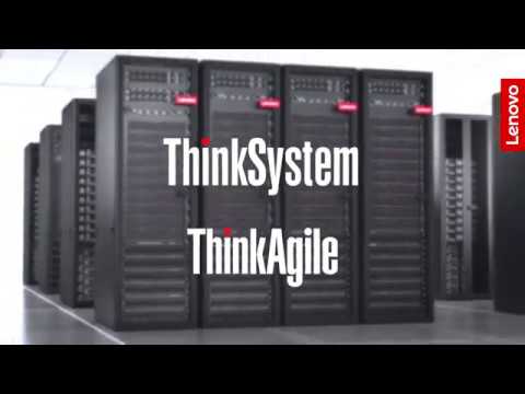 Lenovo ThinkSystem and ThinkAgile Data Center Solutions