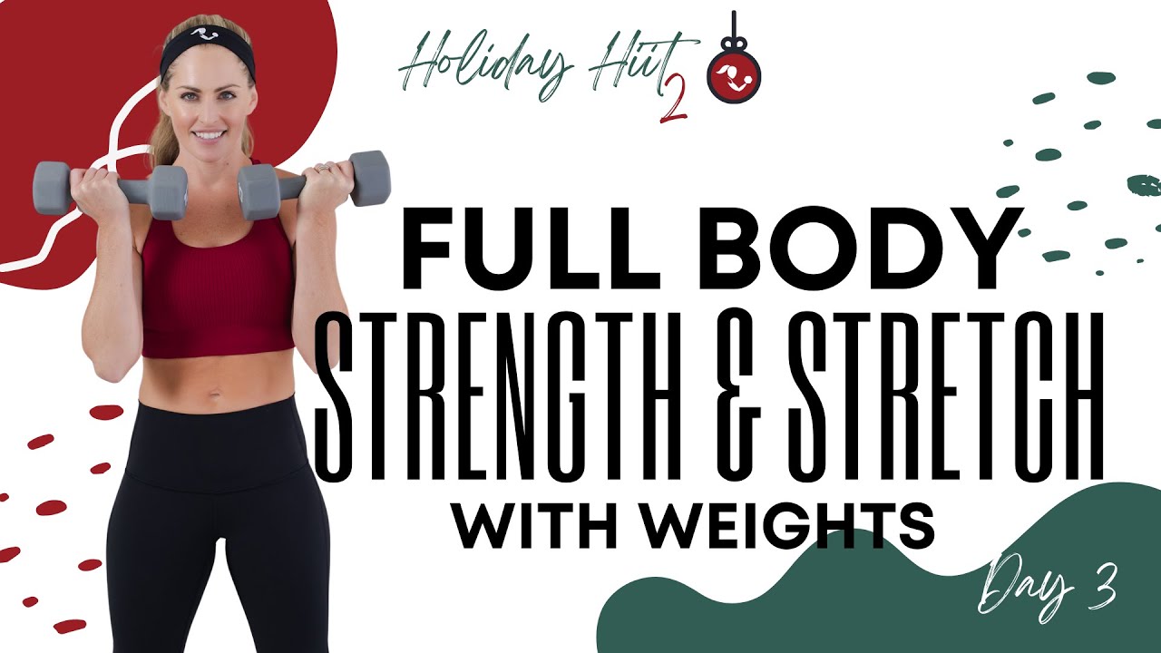 35 Minute Full Body Strength & Stretch Workout with Weights