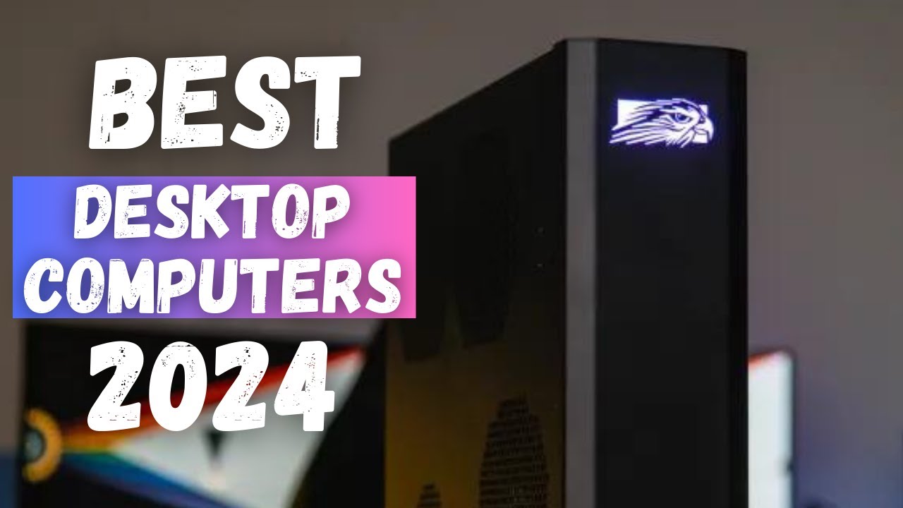 Best Desktop Computers Of 2024 | Top 5 Desktop Computers Review