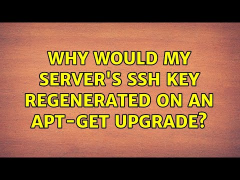 Ubuntu: Why would my server's SSH key regenerated on an apt-get upgrade?