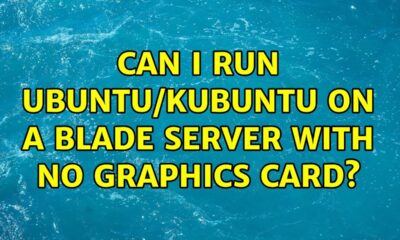 Ubuntu: Can I run Ubuntu/Kubuntu on a Blade server with no graphics card?