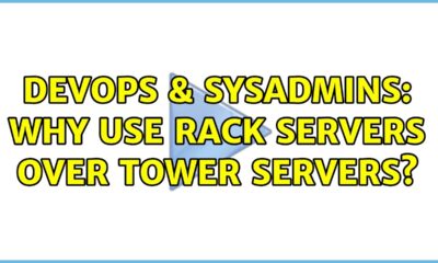 DevOps & SysAdmins: Why use rack servers over tower servers? (4 Solutions!!)