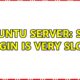 Ubuntu server: ssh login is very slow (2 Solutions!!)