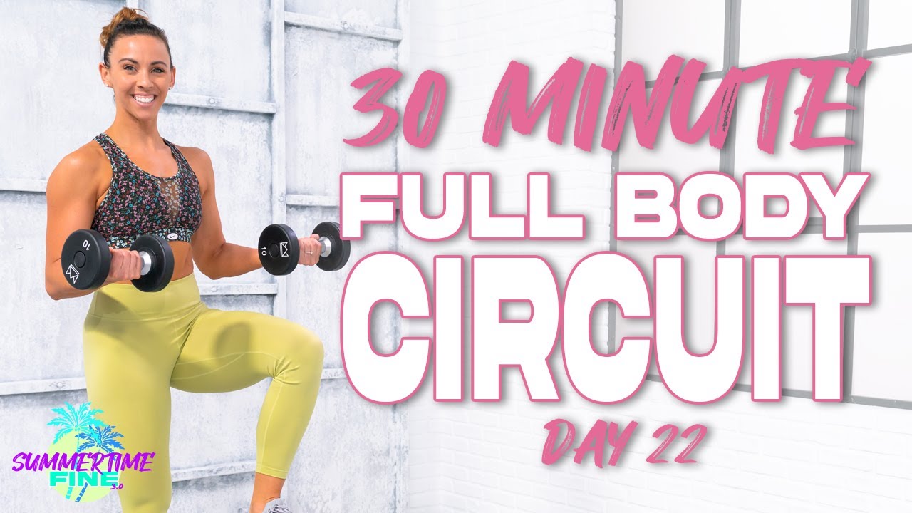 30 Minute Full Body Circuit Workout | Summertime Fine 3.0 - Day 22