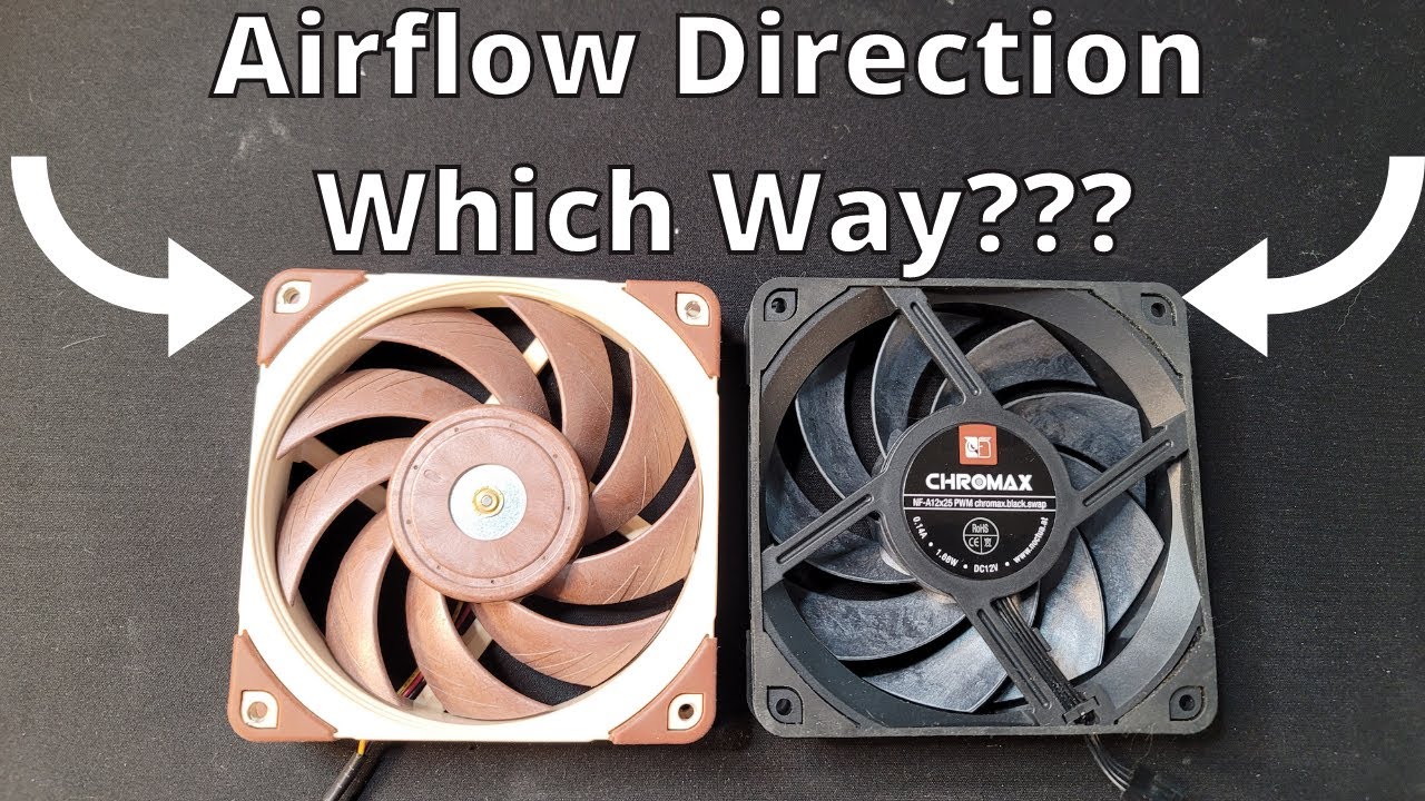 Which way the air blows - Intake vs Exhaust - Computer fan tutorial