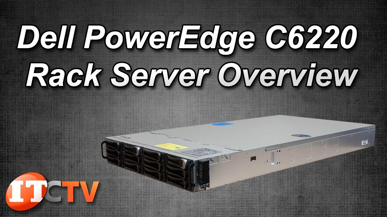 Dell PowerEdge C6220 and C6220 II Rack Server Overview ( IT Creations, Inc )