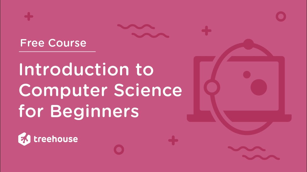 Introduction to Computer Science (CS 101) for Beginners - Free Course | Treehouse