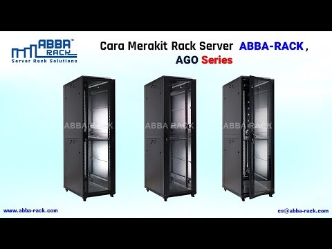 Cara Merakit Rack Server ABBA RACK - AGO Series (Glass Front Door & Perforated Back Door)