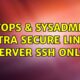 DevOps & SysAdmins: Ultra Secure Linux Server SSH Only (6 Solutions!!)