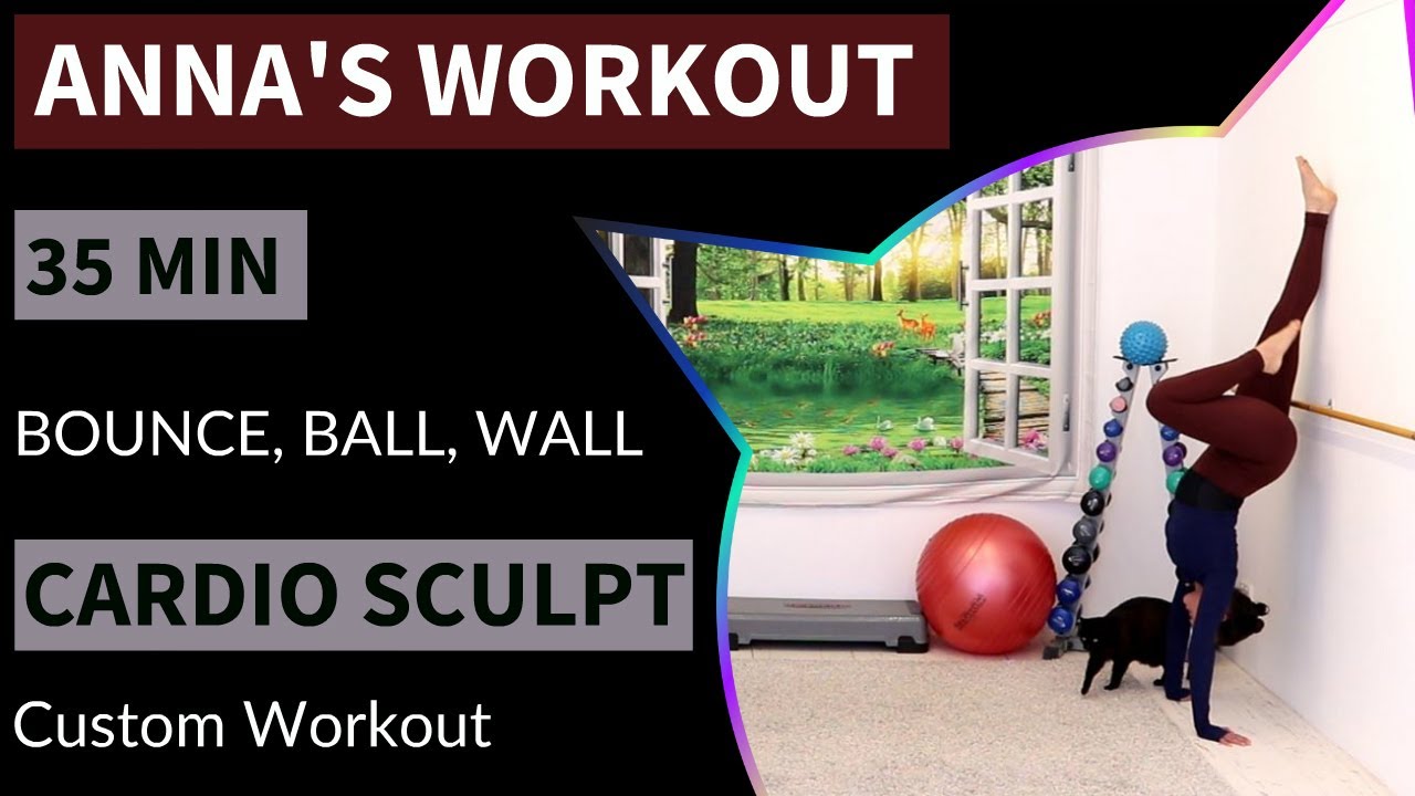 ANNA'S WORKOUT 35 MIN ADVANCED BOUNCE, BALL & WALL / CARDIO SCULPT with REBOUNDER & STABILITY BALL!