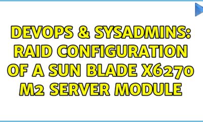 DevOps & SysAdmins: RAID configuration of a Sun Blade X6270 M2 Server Module