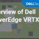 Overview of Dell PowerEdge VRTX