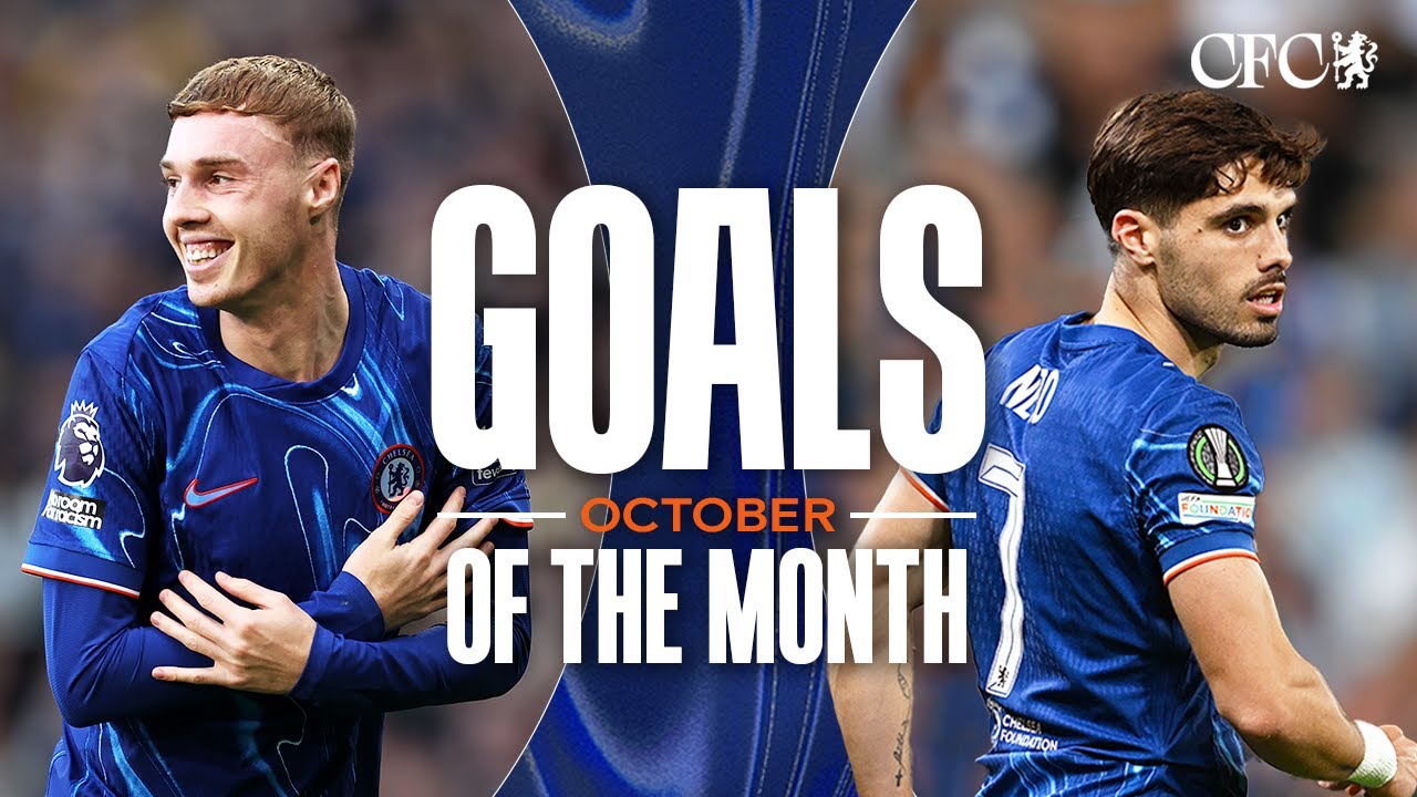 October Goals of the Month 💫 | PALMER, HAMANO, NETO, KANERYD and more! | Chelsea FC 2024/25