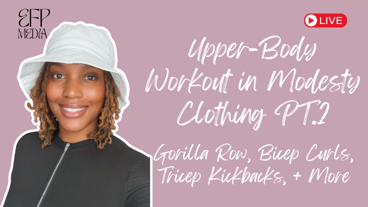 PT. 2 - Upper-Body Workout in Modesty Clothing | Gorilla Row, Bicep Curls, Tricep Kickbacks, + More