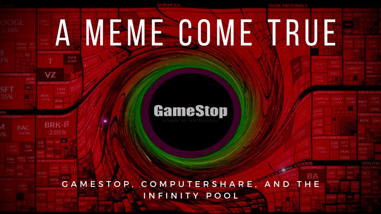 A Meme Come True [GameStop, Computershare And The Infinity Pool]