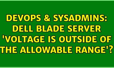 DevOps & SysAdmins: Dell Blade Server 'Voltage is outside of the allowable range'?