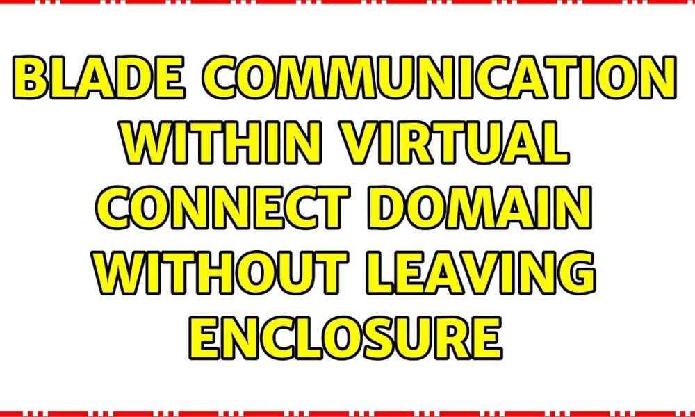 Blade communication within virtual connect domain without leaving enclosure