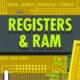 Registers and RAM: Crash Course Computer Science #6